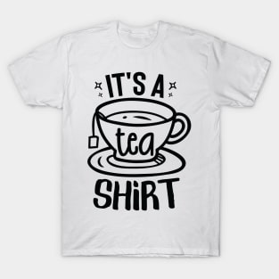It's a tea shirt T-Shirt